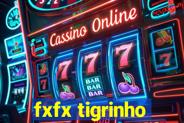 fxfx tigrinho